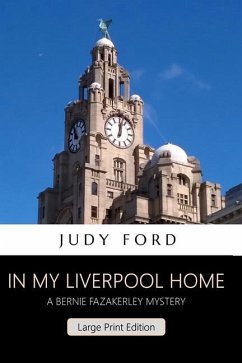 In my Liverpool Home (Large Print Edition): A Bernie Fazakerley Mystery - Ford, Judy