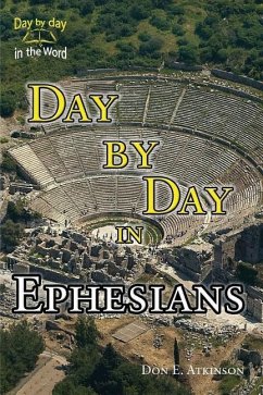 Day By Day in Ephesians - Atkinson, Don E.