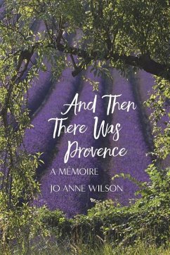 And Then There Was Provence - Wilson, Jo Anne