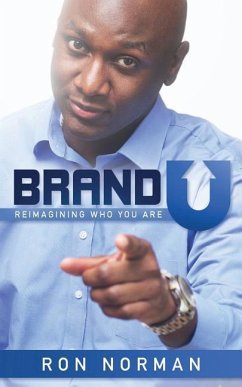 Brand U!: Reimagining Who You Are - Norman, Ron