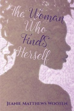 The Woman Who Finds Herself - Wooten, Jeanie Matthews