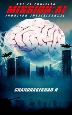 Mission: AI (Abolish Intelligence) - N, Chandrasekhar