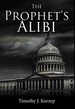 The Prophet's Alibi - Korzep, Timothy J.