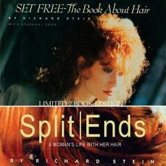 Set Free The Book about Hair&Split Ends-A woman's Life with her hair: Special 2 Book-Re-issue - Stein, Richard