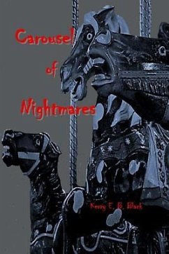 Carousel of Nightmares: A Collection of Short Horror for the Young and the Unaging - Black, Kerry E. B.