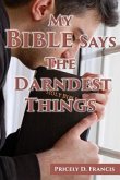 My Bible Says the Darndest Things