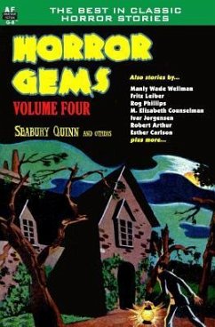 Horror Gems, Volume Four, Seabury Quinn and Others - Phillips, Rog; Leiber, Fritz; Wellman, Manly Wade