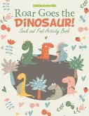Roar Goes the Dinosaur! Seek and Find Activity Book