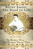 Bitter Sweet- The Road to life: The Endless Story That Everyone Should Read