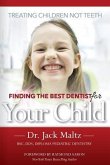 Finding the Best Dentist For Your Child: Treating Children, Not Teeth