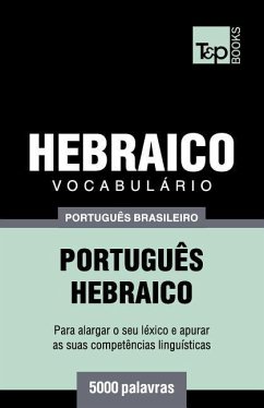 Vocabulário Português Brasileiro-Hebraico - 5000 palavras - Taranov, Andrey