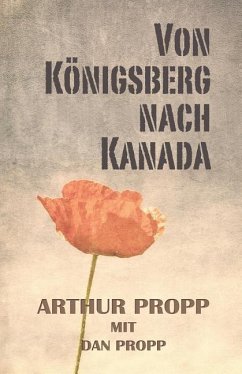 Von Königsberg Nach Kanada - Propp, Dan; Propp, Arthur