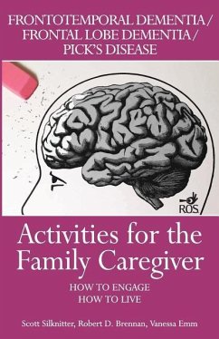 Activities for the Family Caregiver - Emm, Vanessa; Brennan, Robert; Silknitter, Scott