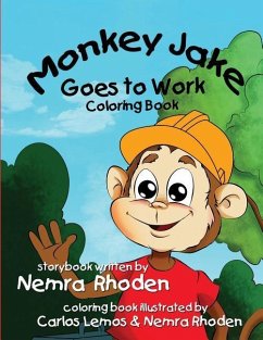 Monkey Jake Goes to Work Coloring Book: Coloring Book - Rhoden, Nemra