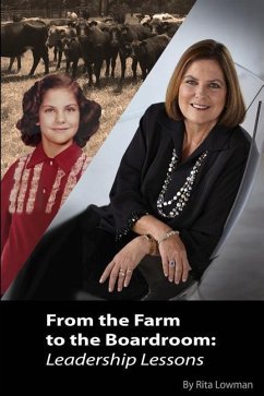 From the Farm to the Boardroom: Leadership Lessons - Lowman, Rita