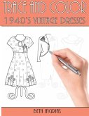 Trace and Color: 1940's Vintage Dresses: Fun Activity Book