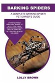 Barking Spiders: Barking Spider breeding, where to buy, types, care, temperament, cost, health, handling, diet, and much more included!