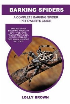 Barking Spiders: Barking Spider breeding, where to buy, types, care, temperament, cost, health, handling, diet, and much more included! - Brown, Lolly