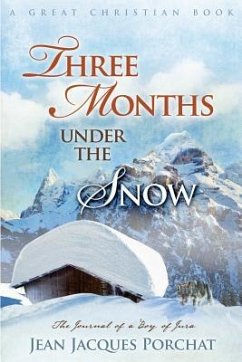 Three Months Under The Snow - Porchat, Jean Jacques; Porchat, J. Jacques