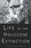 Life in the Holocene Extinction