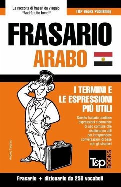 Frasario Italiano-Arabo Egiziano e mini dizionario da 250 vocaboli - Taranov, Andrey