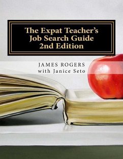 The Expat Teacher's Job Search Guide: 2nd Edition - Seto, Janice; Rogers, James