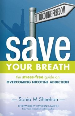 Save Your Breath: The Stress-Free Guide on OVERCOMING NICOTINE ADDICTION - Sheehan, Sonia