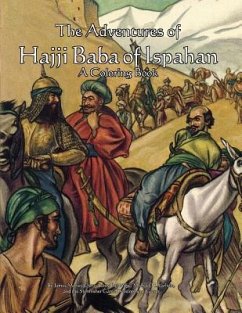 The Adventures of Hajji Baba of Ispahan: A Coloring Book - Morier, James