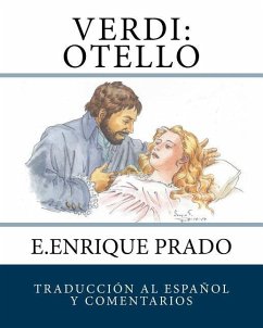 Verdi: Otello: Traduccion al Espanol y Comentarios - Prado, E. Enrique