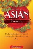The Book of Asian Proverbs: Unabridged collection of ancient sayings and teachings from across Asia.