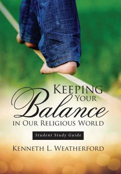 Keeping Your Balance in Our Religious World: Student Study Guide - Weatherford, Kenneth