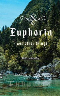 Euphoria: And Other Things - Bentley, Melissa