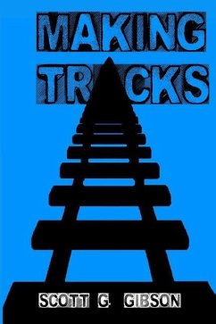 Making Tracks - Gibson, Scott G.