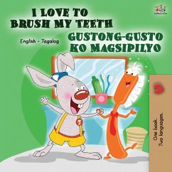 I Love to Brush My Teeth Gustong-gusto ko Magsipilyo - Admont, Shelley; Books, Kidkiddos