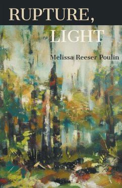 Rupture, Light - Poulin, Melissa Reeser