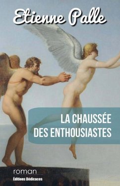 La Chaussée des Enthousiastes - Palle, Etienne