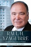 Raul H. Yzaguirre: Seated at the Table of Power