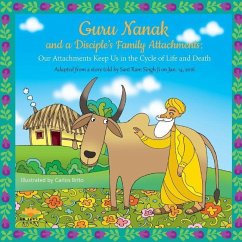 Guru Nanak and a Disciple's Family Attachments: Our Attachments Keep Us in the Cycle of Life and Death - Rosenberg, Harvey