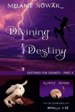 Divining Destiny: (Destined for Divinity - Part 4) - Nowak, Melanie