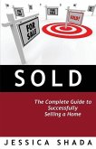 Sold: The Complete Guide to Successfully Selling a Home