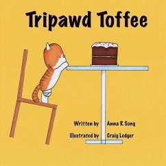 Tripawd Toffee: Adventures of a 3 - legged Cat - Song, Anna R.