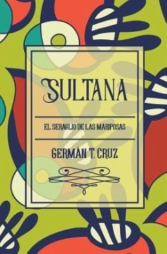 Sultana: El seraglio de las mariposas - Cruz, German T.