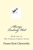 Always Looking West: Book One in the Clausen Family Series