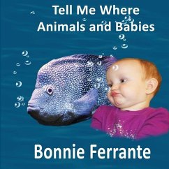Tell Me Where: Animals and Babies - Ferrante, Bonnie