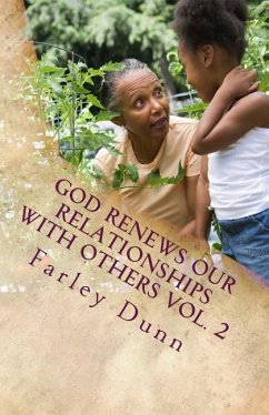 God Renews Our Relationships with Others Vol. 2 - Dunn, Farley