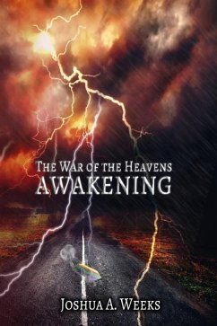 The War of the Heavens: Awakening - Weeks, Joshua A.