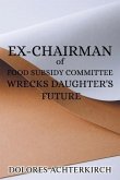 Ex-Chairman of Food Subsidy Committee Wrecks Daughter's Future