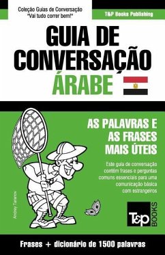 Guia de Conversação Português-Árabe Egípcio e dicionário conciso 1500 palavras - Taranov, Andrey