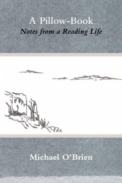 A Pillow-Book: Notes from a Reading Life - O'Brien, Michael