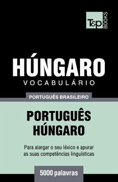 Vocabulário Português Brasileiro-Húngaro - 5000 palavras - Taranov, Andrey